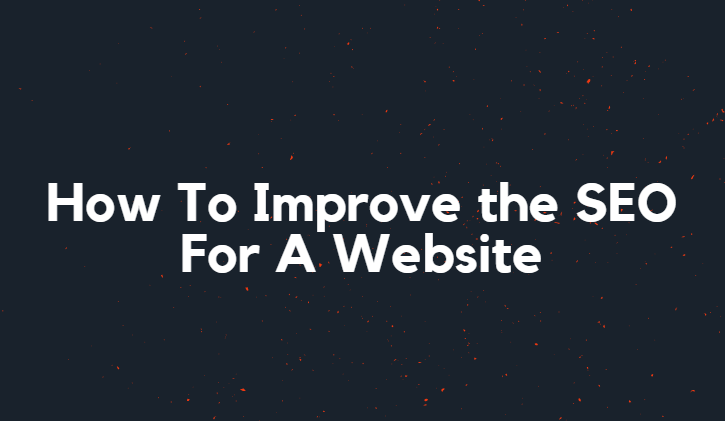 How To Improve the SEO For A Website