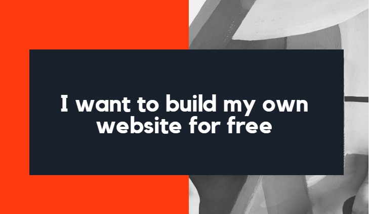 I want to build my own website for free