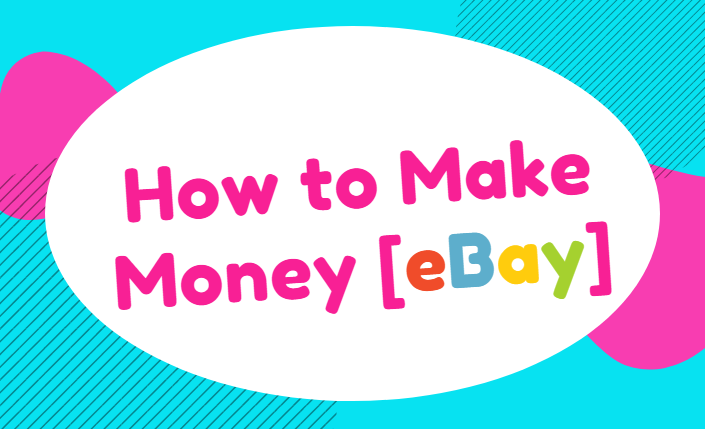 How to Make Money [eBay]