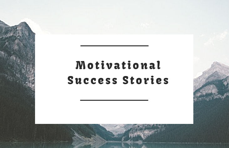 Motivational Success Stories