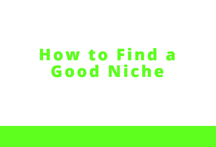 How to Find a Good Niche