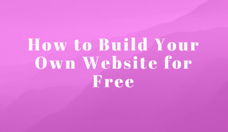 How to Build Your Own Website for Free