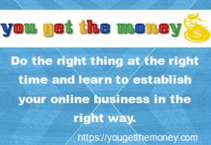You Get The Money