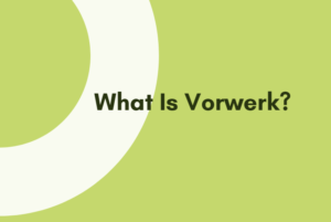 What Is Vorwerk
