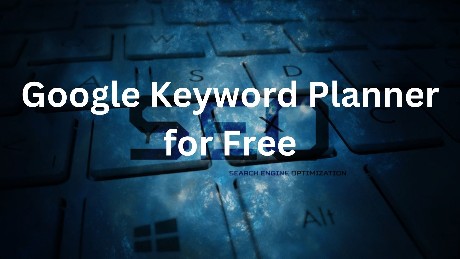 Google Keyword Planner for Free