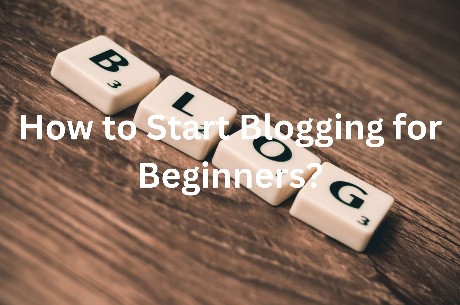 How to Start Blogging for Beginners