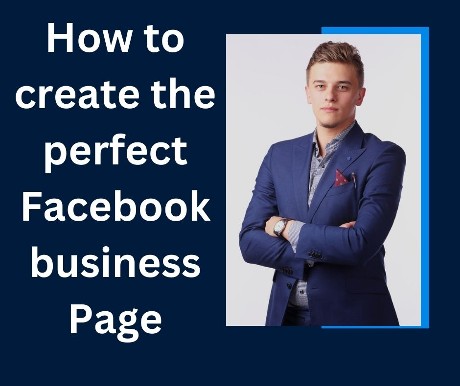 How to create the perfect Facebook business Page