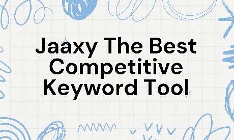 Jaaxy The Best Competitive Keyword Tool
