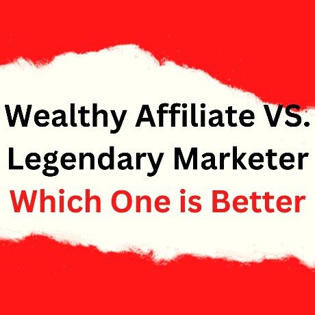 Wealthy Affiliate VS. Legendary Marketer Which One is Better
