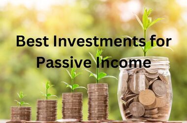 Best Investments for Passive Income