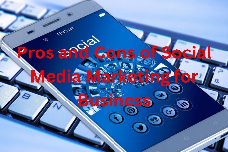 Pros and Cons of Social Media Marketing for Business