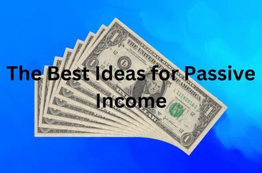 The Best Ideas for Passive Income