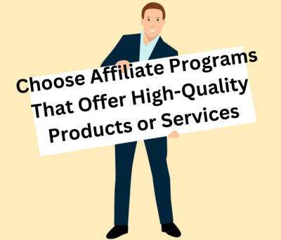 Choose Affiliate Programs That Offer High-Quality Products or Services